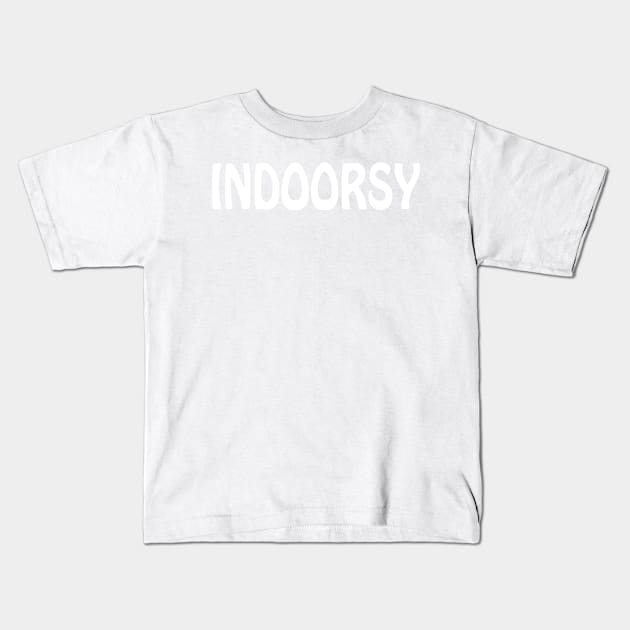 Indoorsy Kids T-Shirt by Teamtsunami6